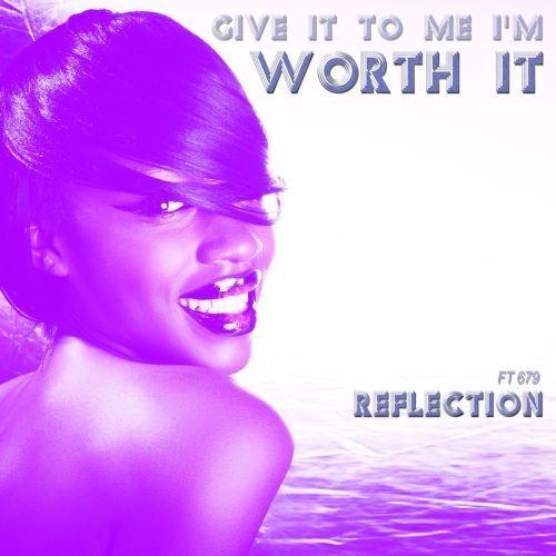[Give It to Me I'm] Worth It (Remixes)