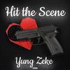 Yung Zeke - Hit the Scene