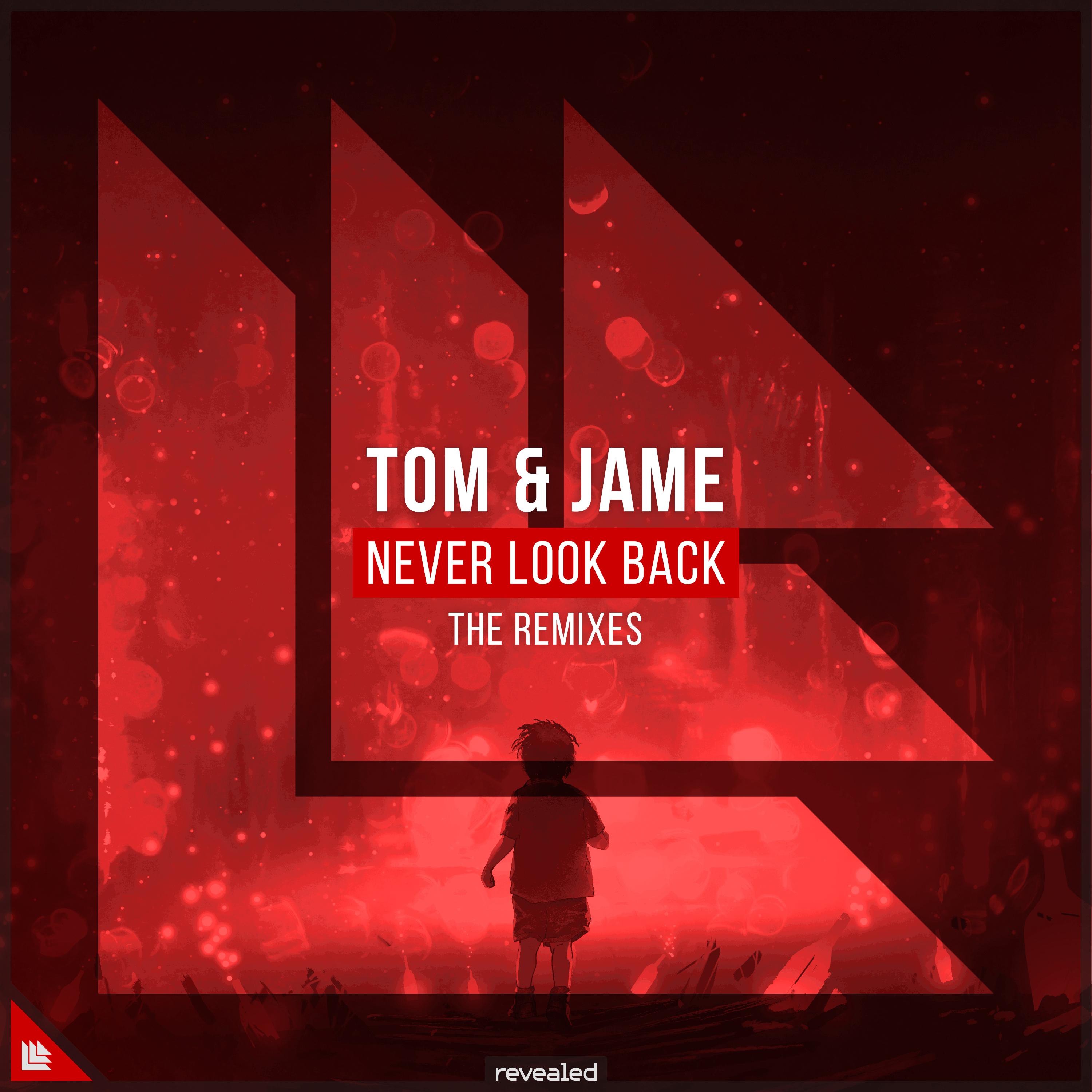 Tom & Jame - Never Look Back (Declain Remix)