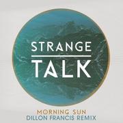 Morning Sun (Dillon Francis Remix)