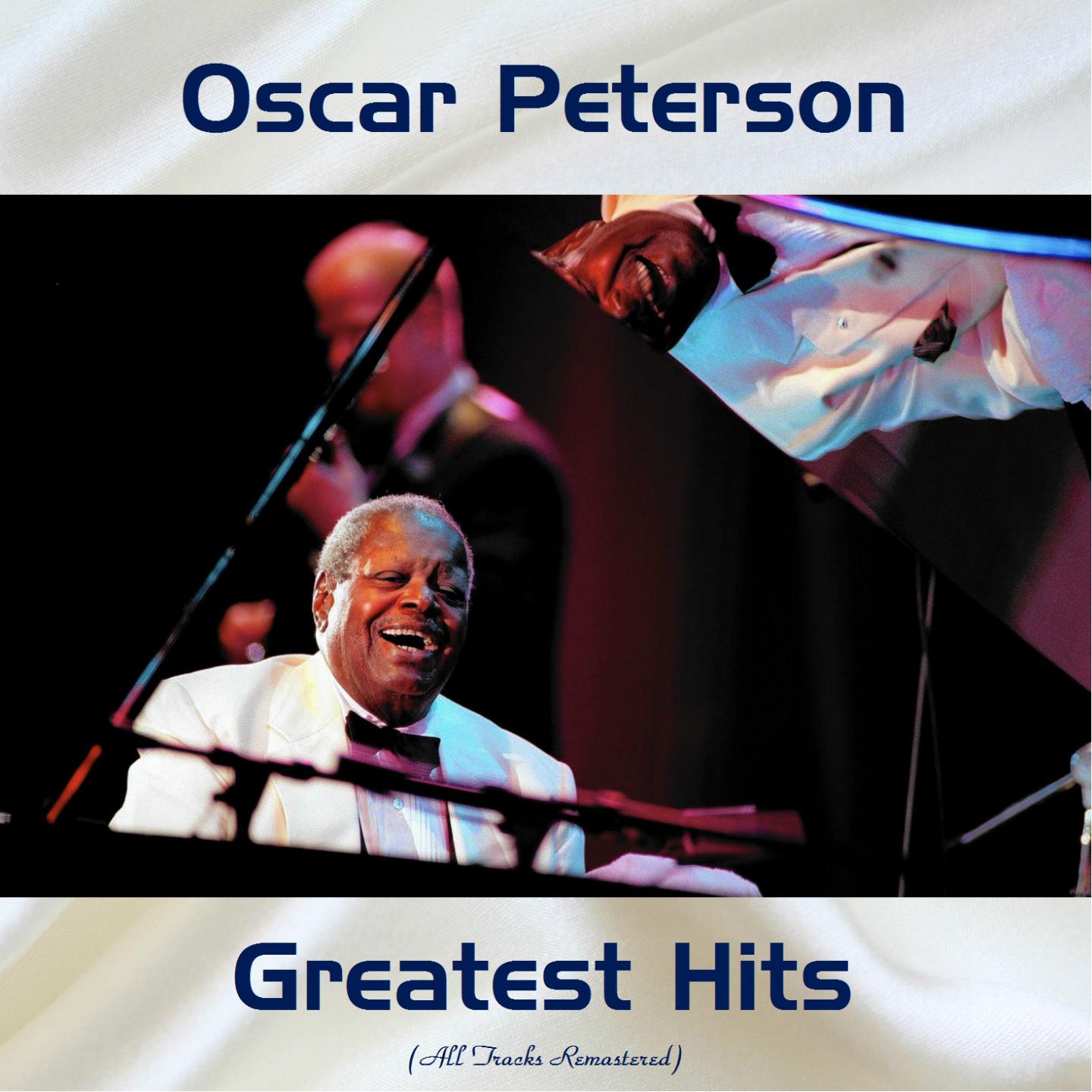 Oscar Peterson Greatest hits (All Tracks Remastered)专辑