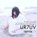 インドア系ならトラックメイカー (UR7UV Remix)