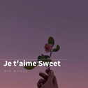 Je t'aime Sweet专辑