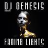 DJ Genesis - Fading Lights