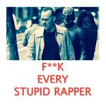 F**k Every Stupid Rapper (2015 Demo)专辑