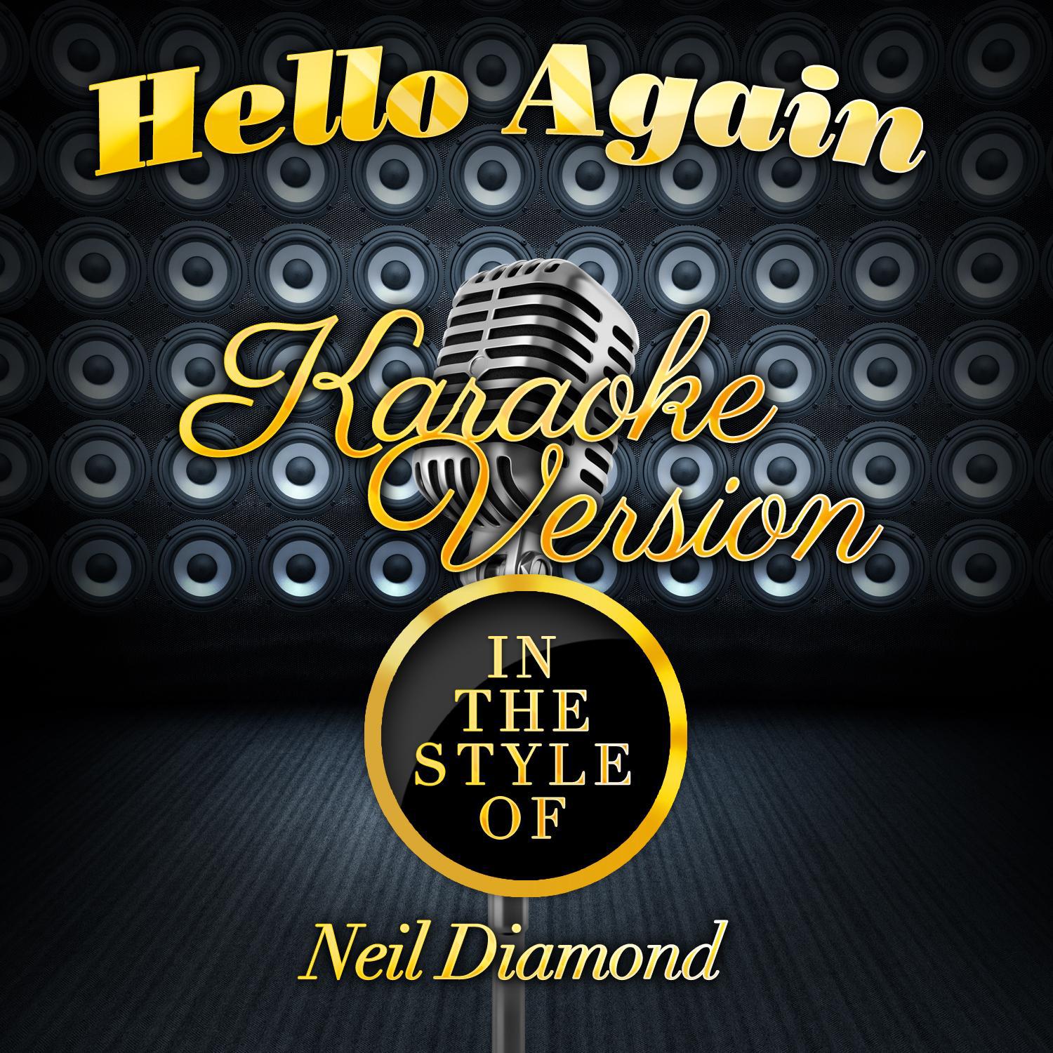 Hello Again (In the Style of Neil Diamond) [Karaoke Version] - Single专辑