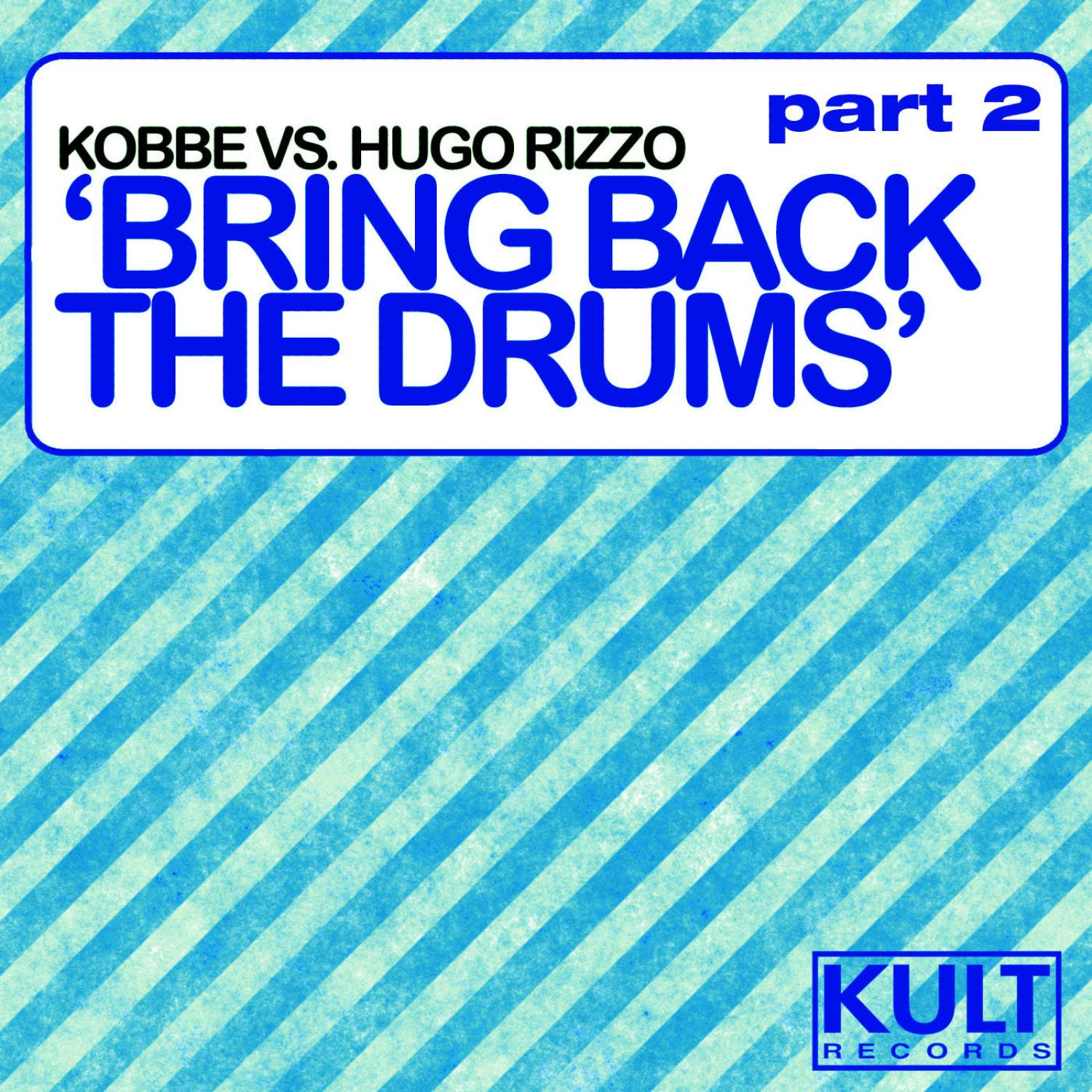 Kult Records Presents: Bring Back The Drums (Part 2)