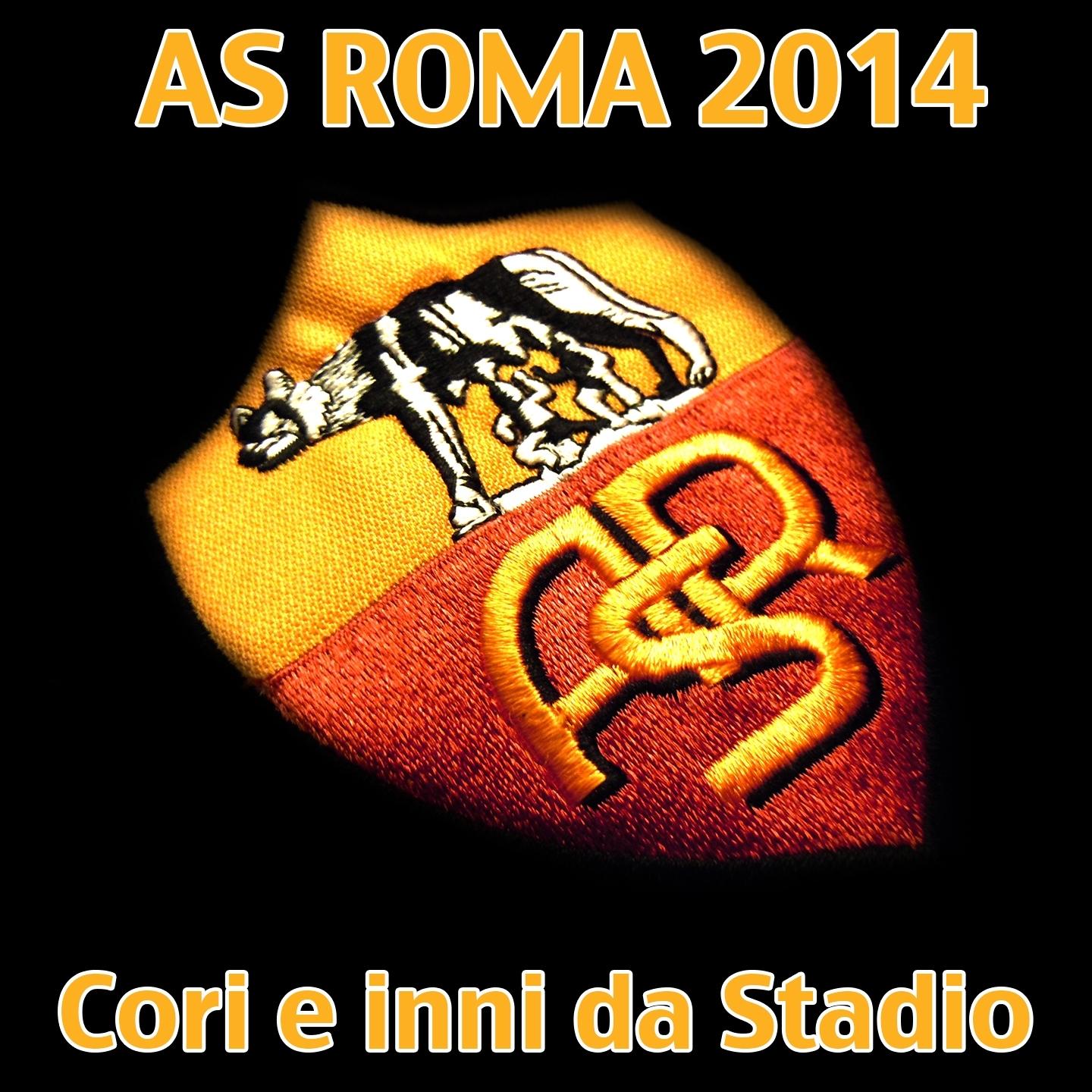 As Roma 2014 (Cori e inni da stadio)