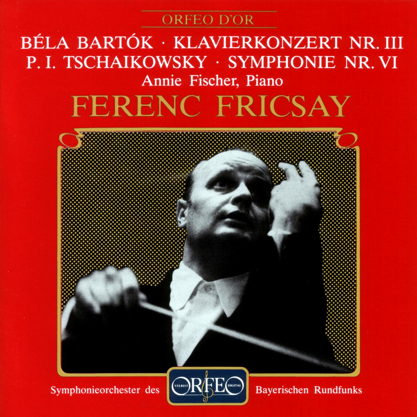 BARTÓK, B.: Piano Concertos No. 3 / TCHAIKOVSKY, P.I.: Symphony No. 6, "Pathétique" (A. Fischer, Bavarian Radio Symphony, Fricsay)