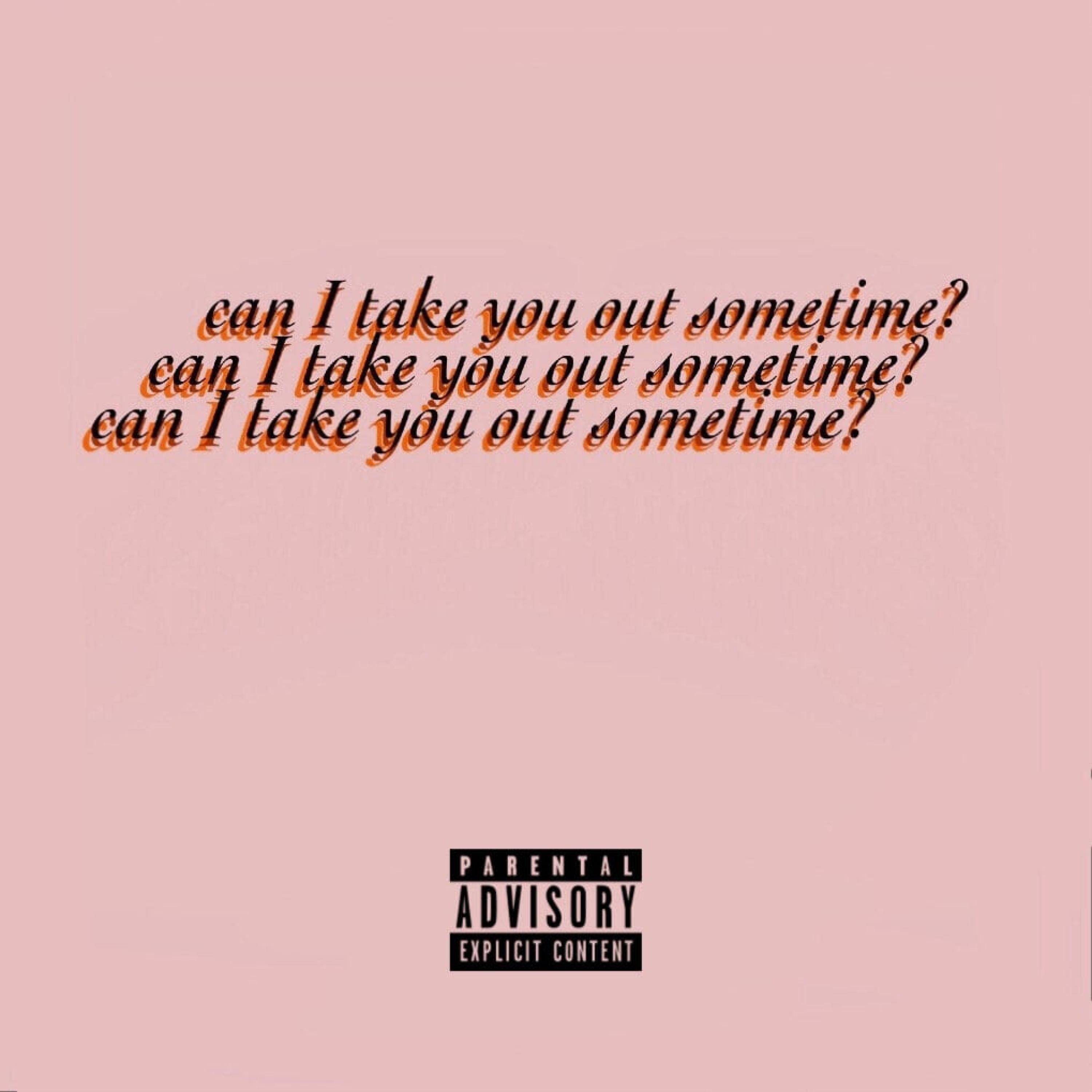 CanITakeYouOutSometime? (feat. Nctr.exe)