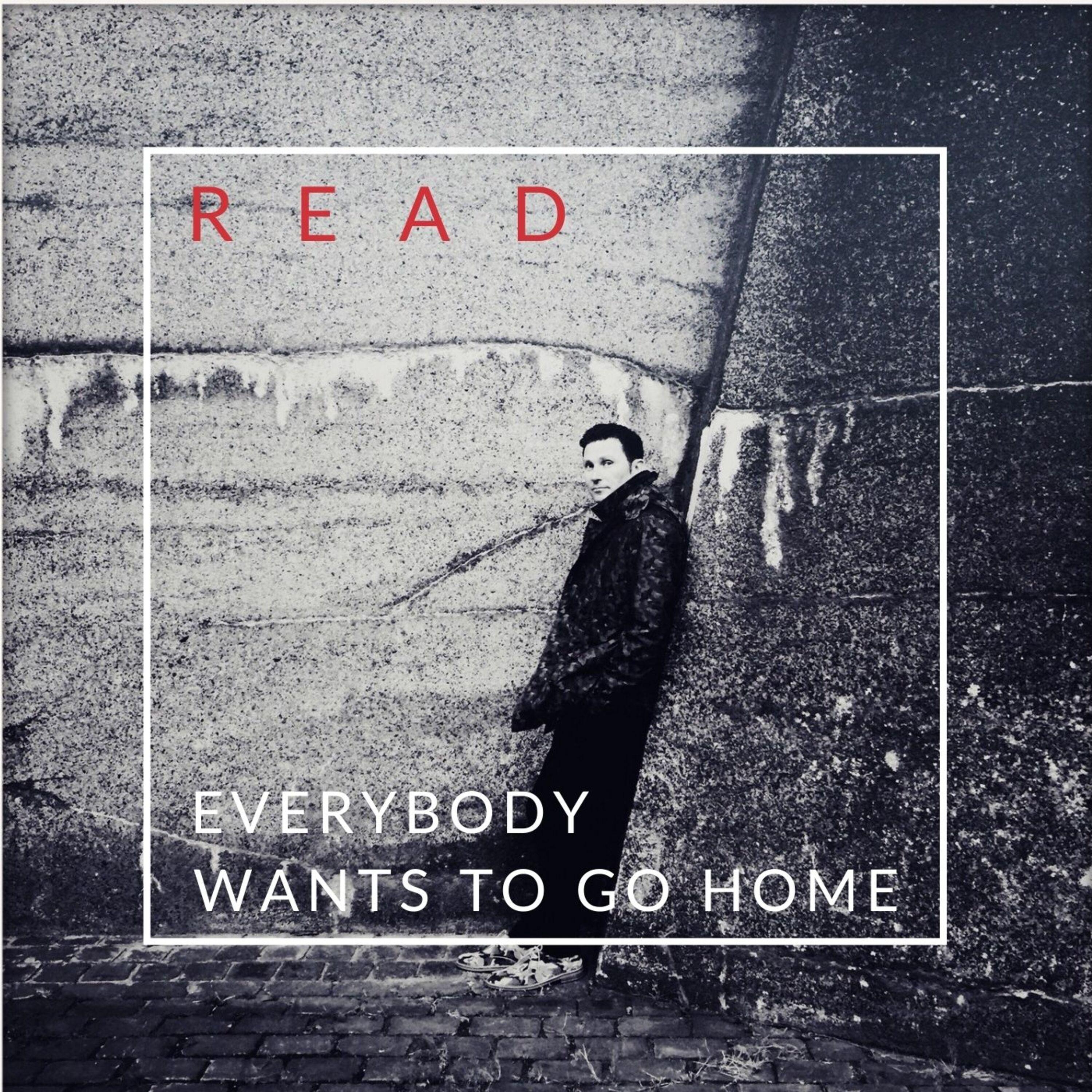 EVERYBODY WANTS TO GO HOME