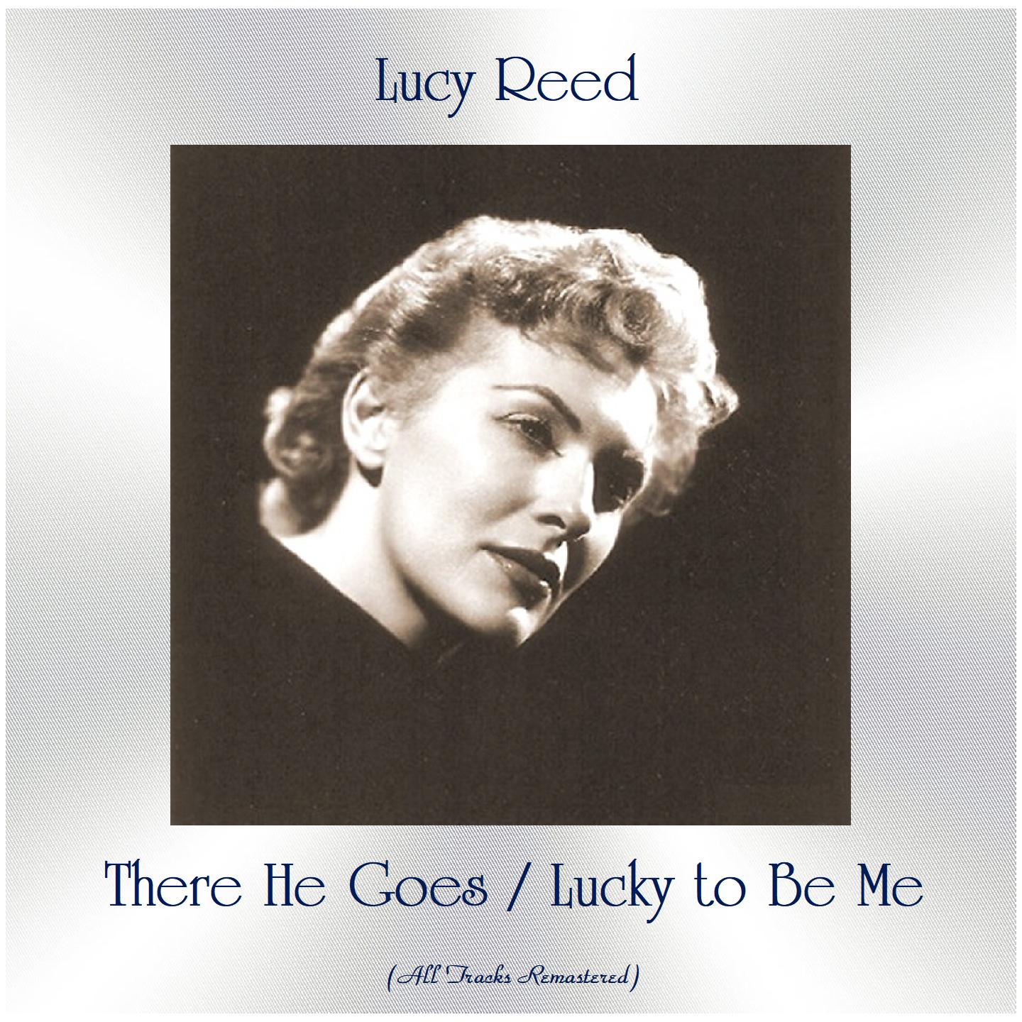 There He Goes / Lucky to Be Me (All Tracks Remastered)