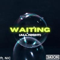 Waiting (all night) & NIC