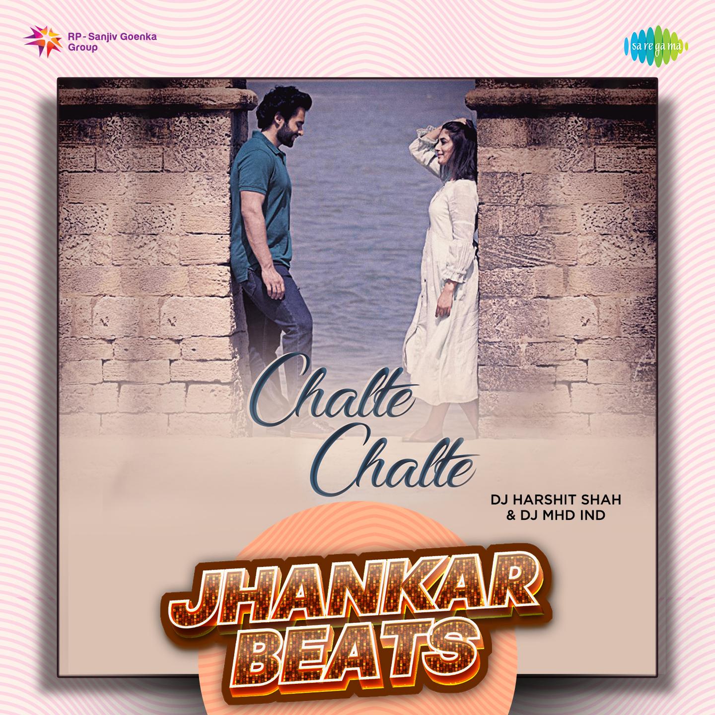 DJ Harshit Shah - Chalte Chalte - Jhankar Beats