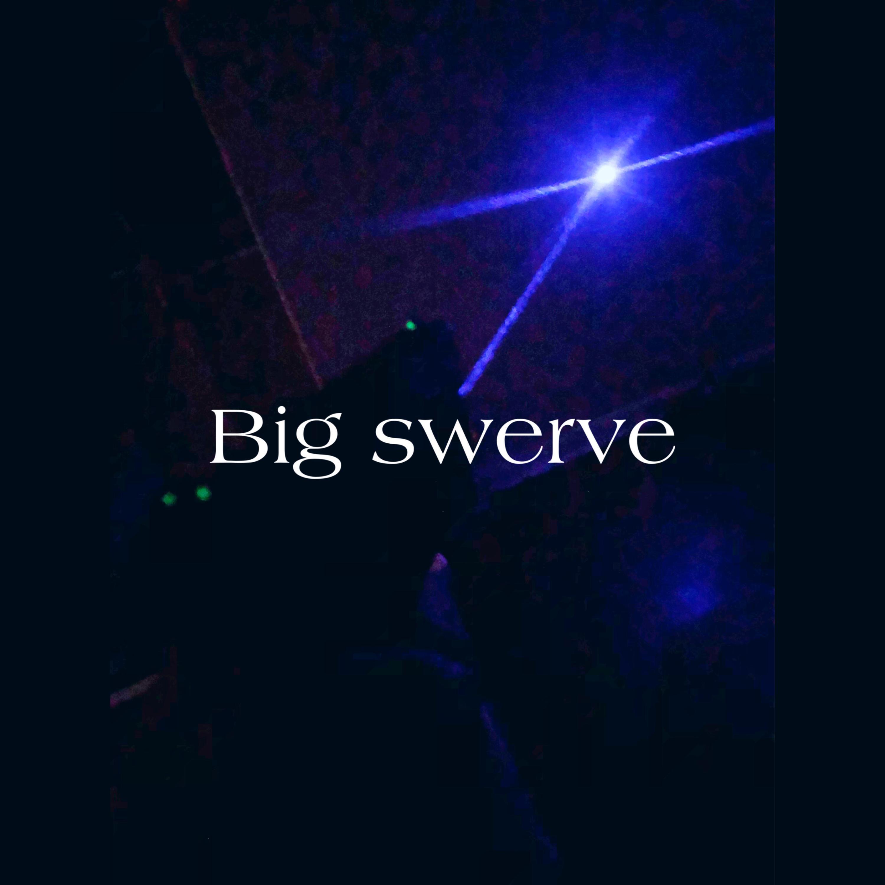 Big Swerve
