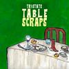Tristate - Table Scraps