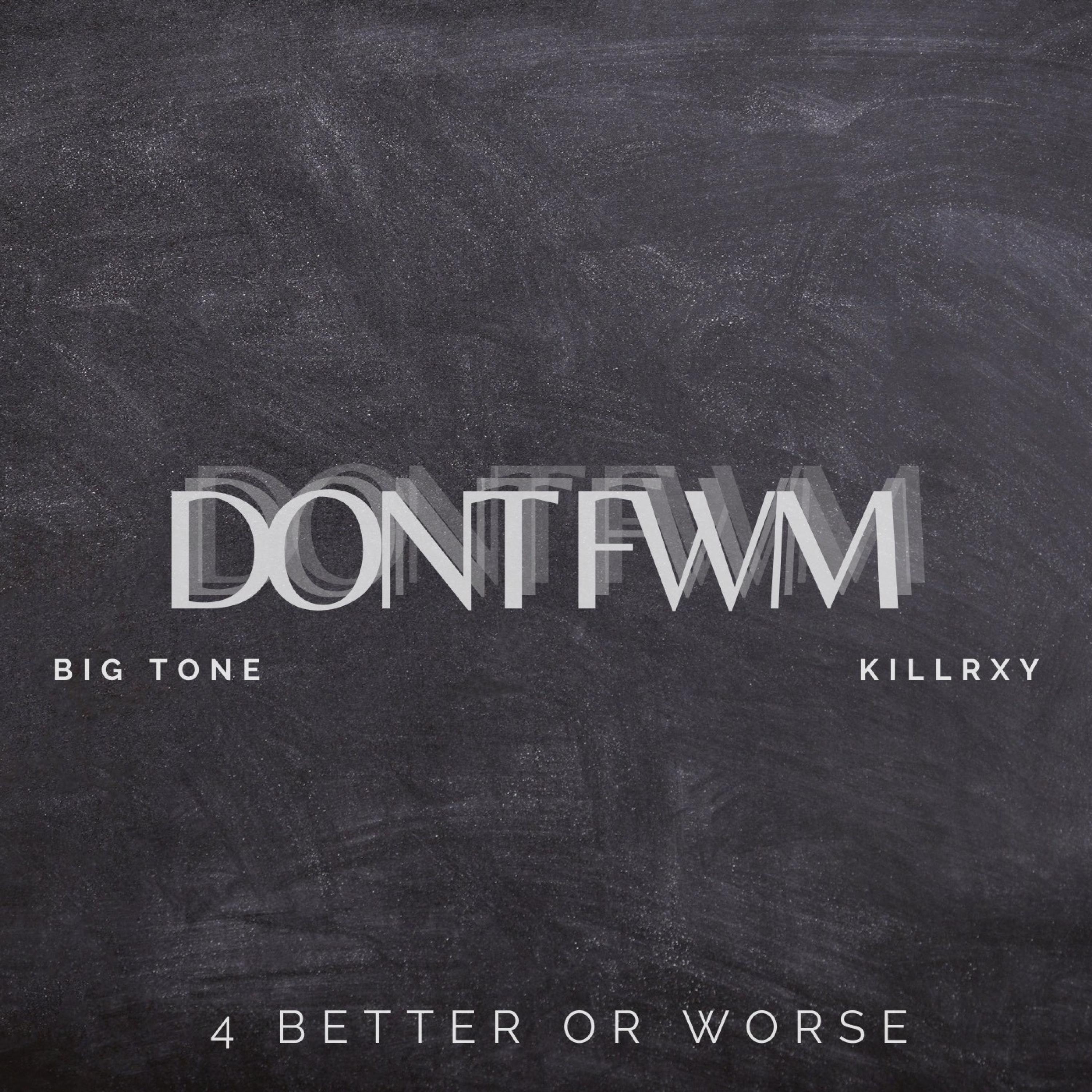 Don't FWM (feat. KillRxy)