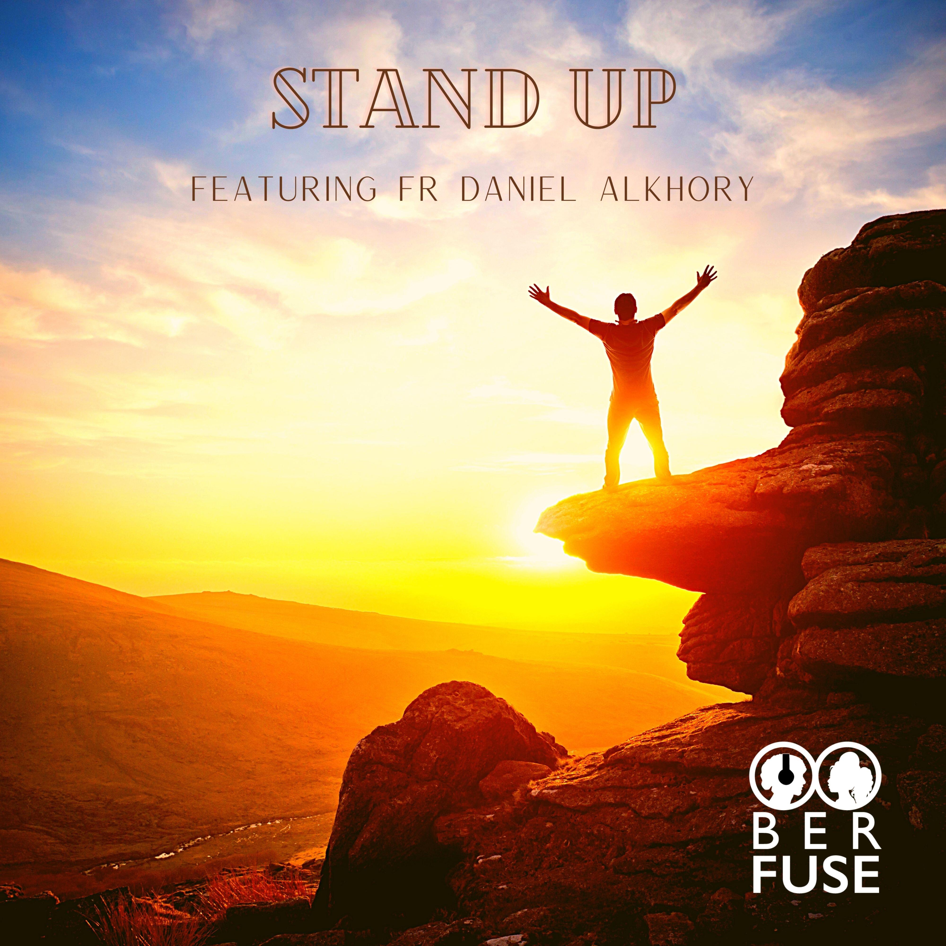 Stand Up (feat. Fr Daniel Alkhory)