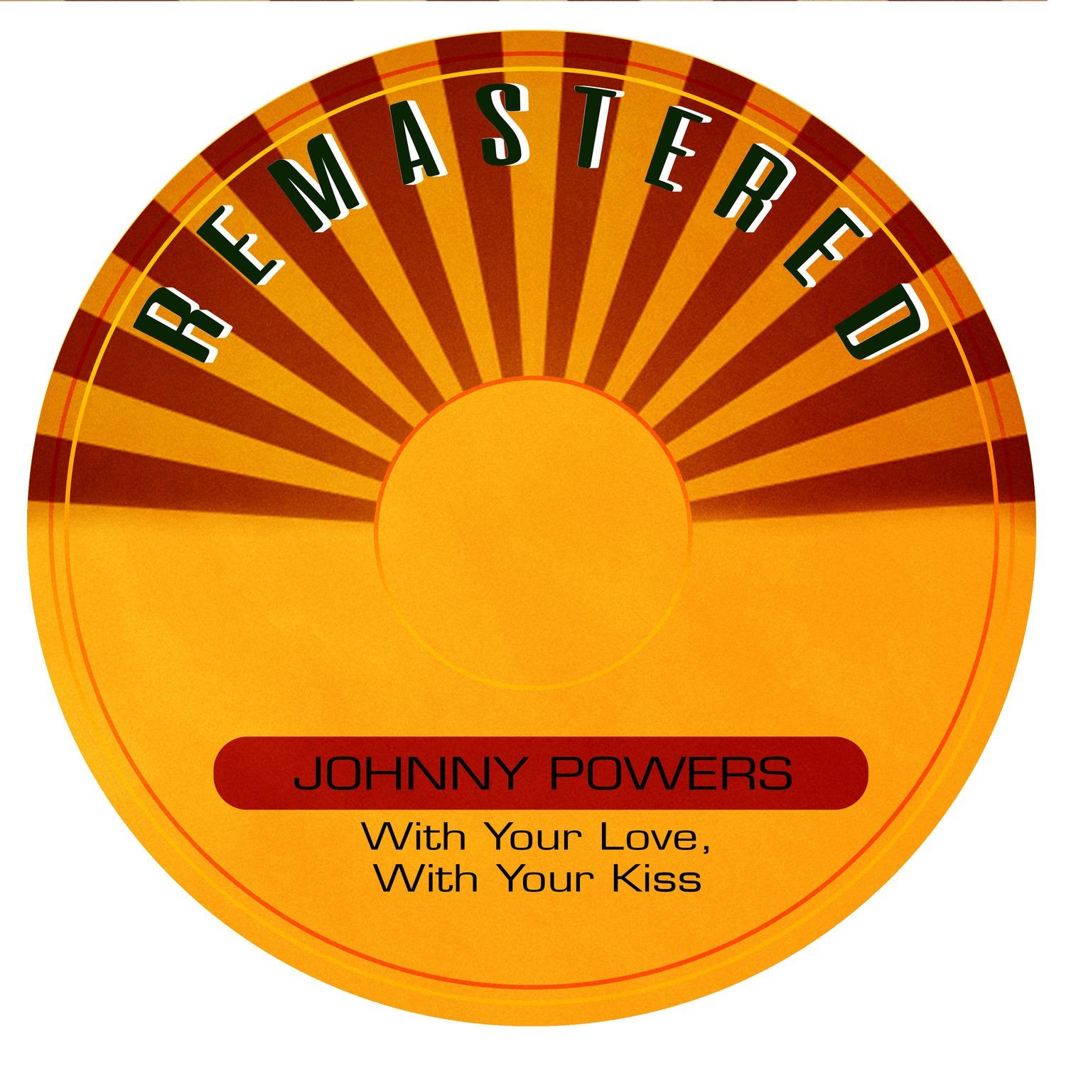 With Your Love, With Your Kiss (Remastered)