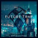 Future Trap(BTF 2019 Cypher)专辑