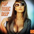 Pop Toxic Deep