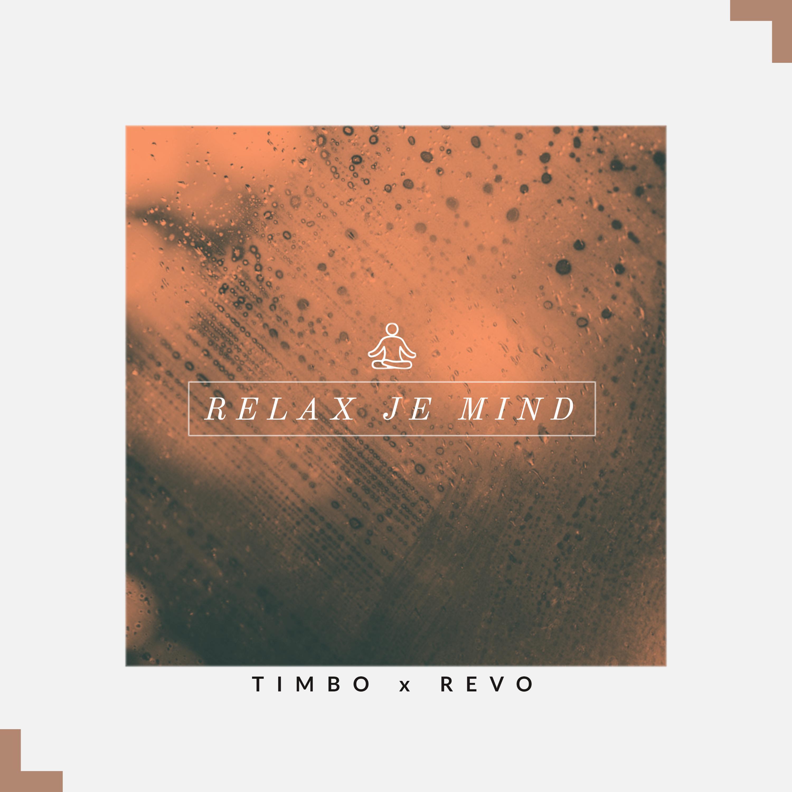 Relax Je Mind (feat. Revo)