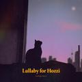 Lullaby for Hozzi