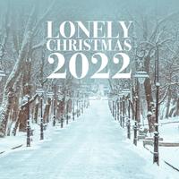 Lonely Christmas 2022