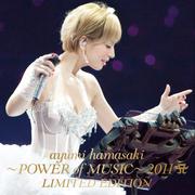 ayumi hamasaki ～POWER of MUSIC～ 2011 A LIMITED EDITION