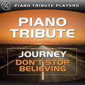 Don't Stop Believin' (Journey Piano Tribute)专辑