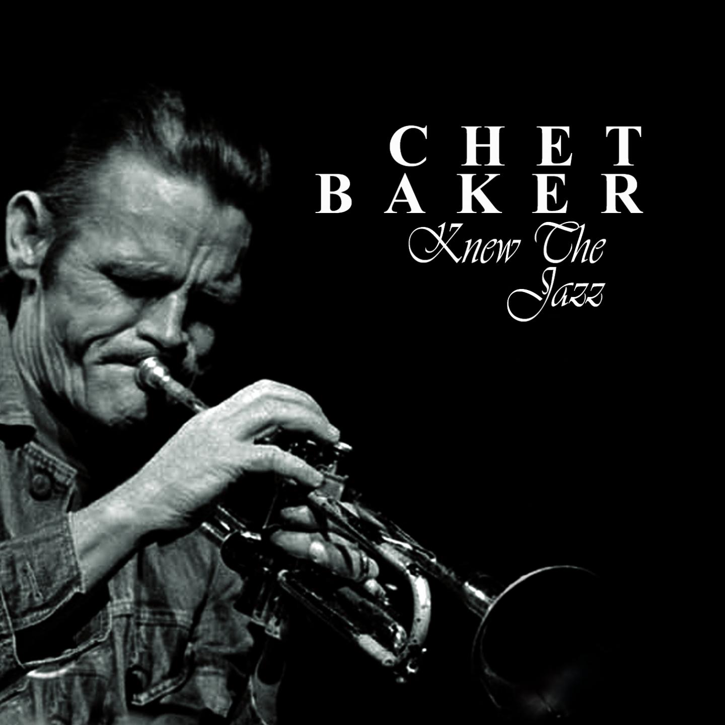 Chet Baker Knew the Jazz专辑