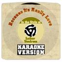 Because It's Really Love   (In the Style of Luther Vandross) [Karaoke Version] - Single专辑