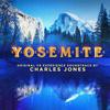 Charles Jones - Experience Yosemite (From 