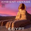 Ambient Voyage Egypt, Vol. 1