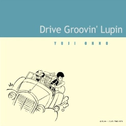 Drive Groovin' Lupin专辑