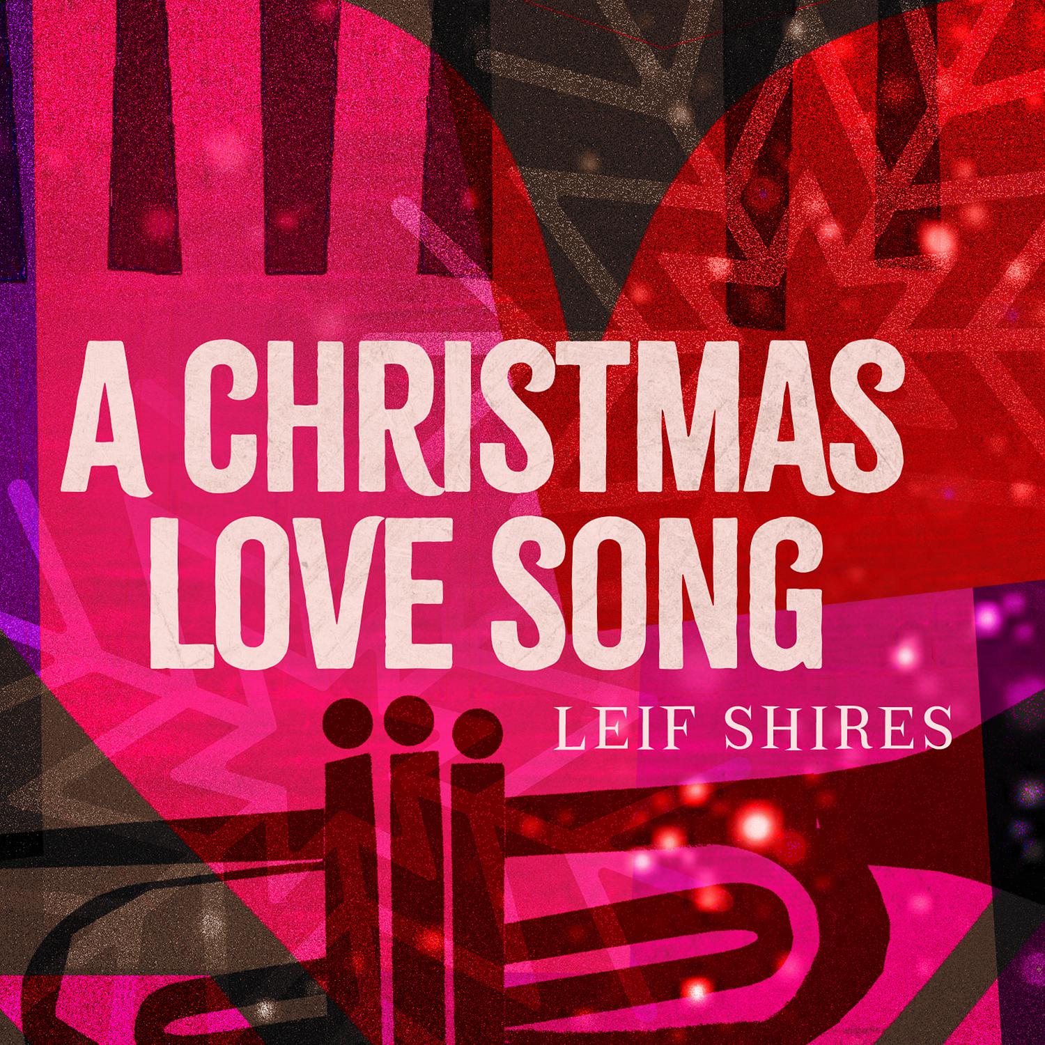 Leif Shires - A Christmas Love Song