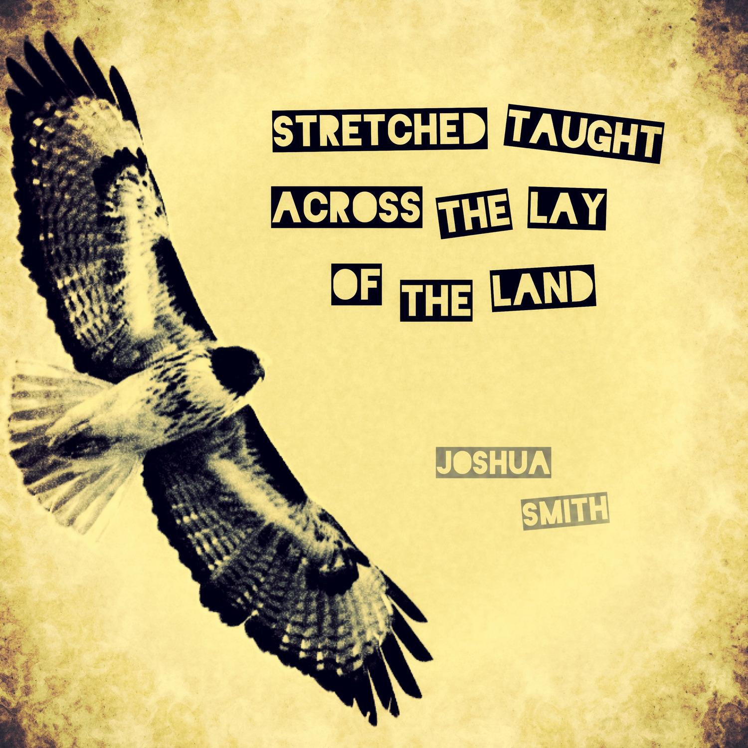 Stretched Taught Across the Lay of the Land