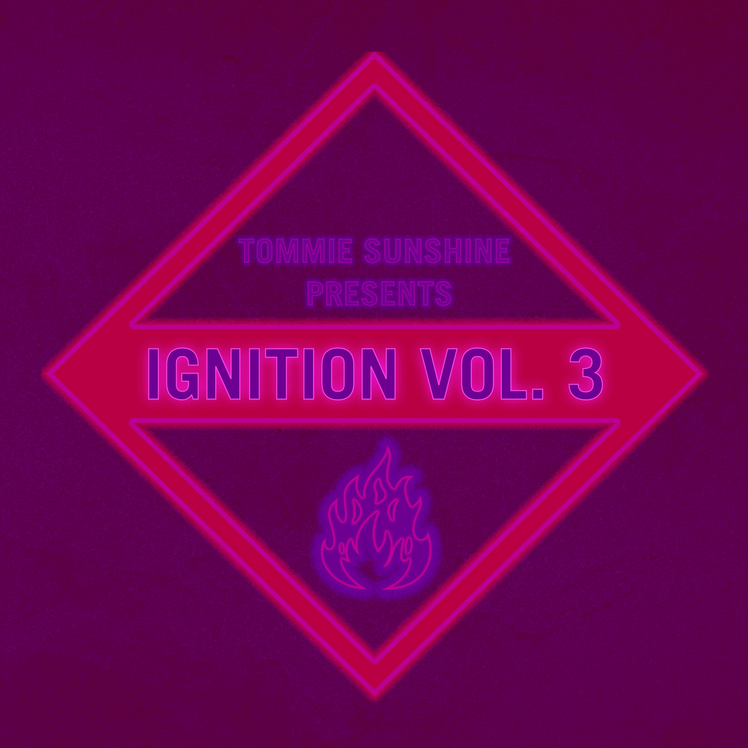 Tommie Sunshine presents: Ignition, Vol. 3