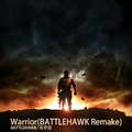 Warrior(BATTLEHAWK Remake)