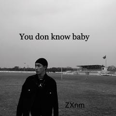 You don knowbaby