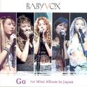 베이비복스(Baby Vox) Mini Album in Japan(Go)专辑