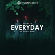 Everyday (OutaMatic Remix) 