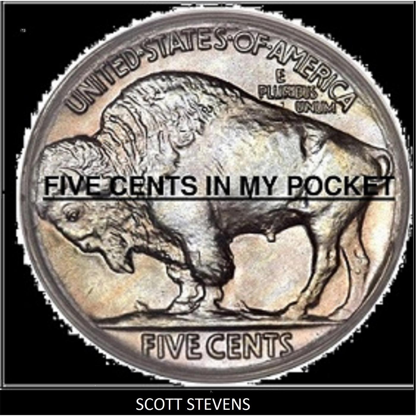 Five Cents in My Pocket