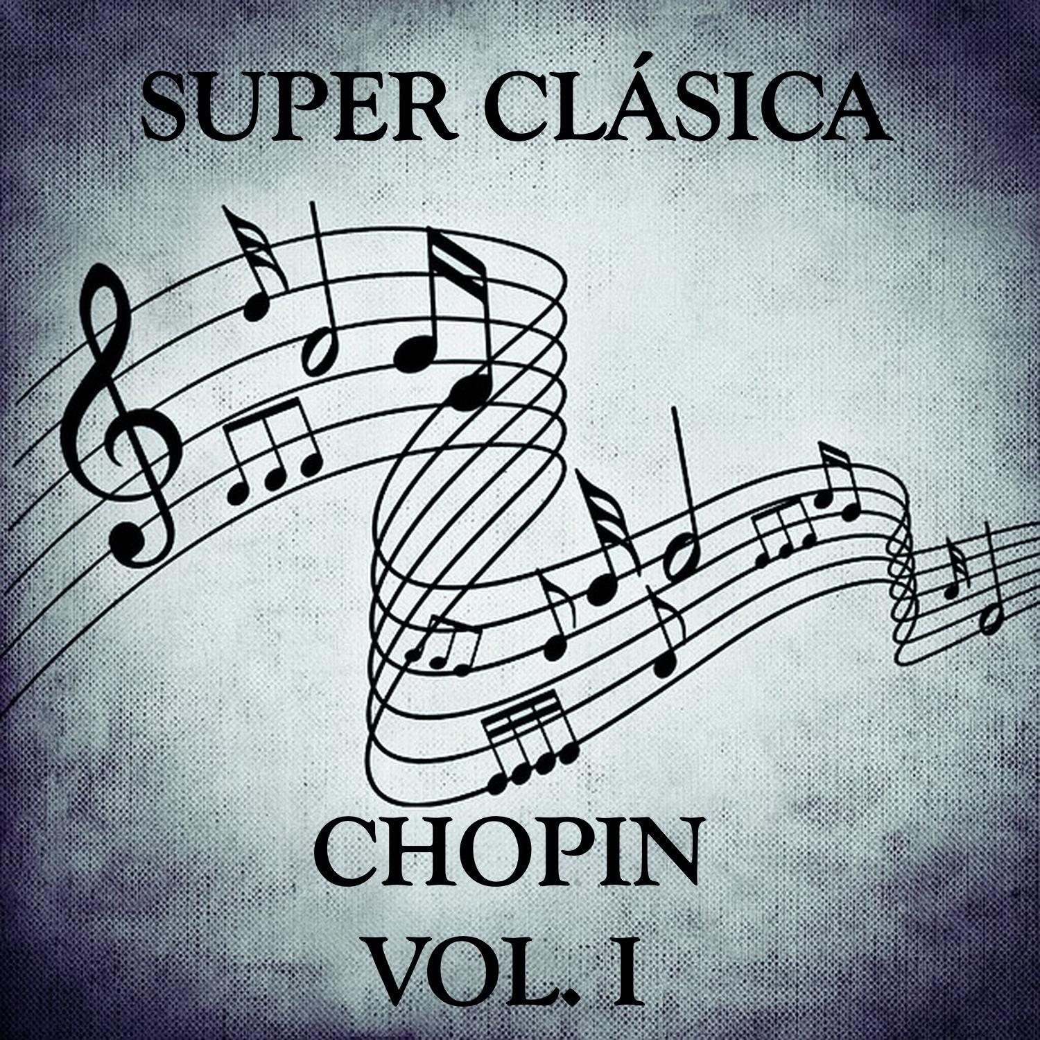 Super Clásica: Chopin Vol.I