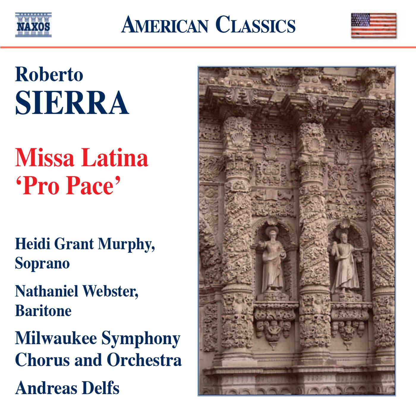 SIERRA, R.: Missa Latina, "Pro Pace" (Murphy, Webster, Milwaukee Symphony, Delfs)