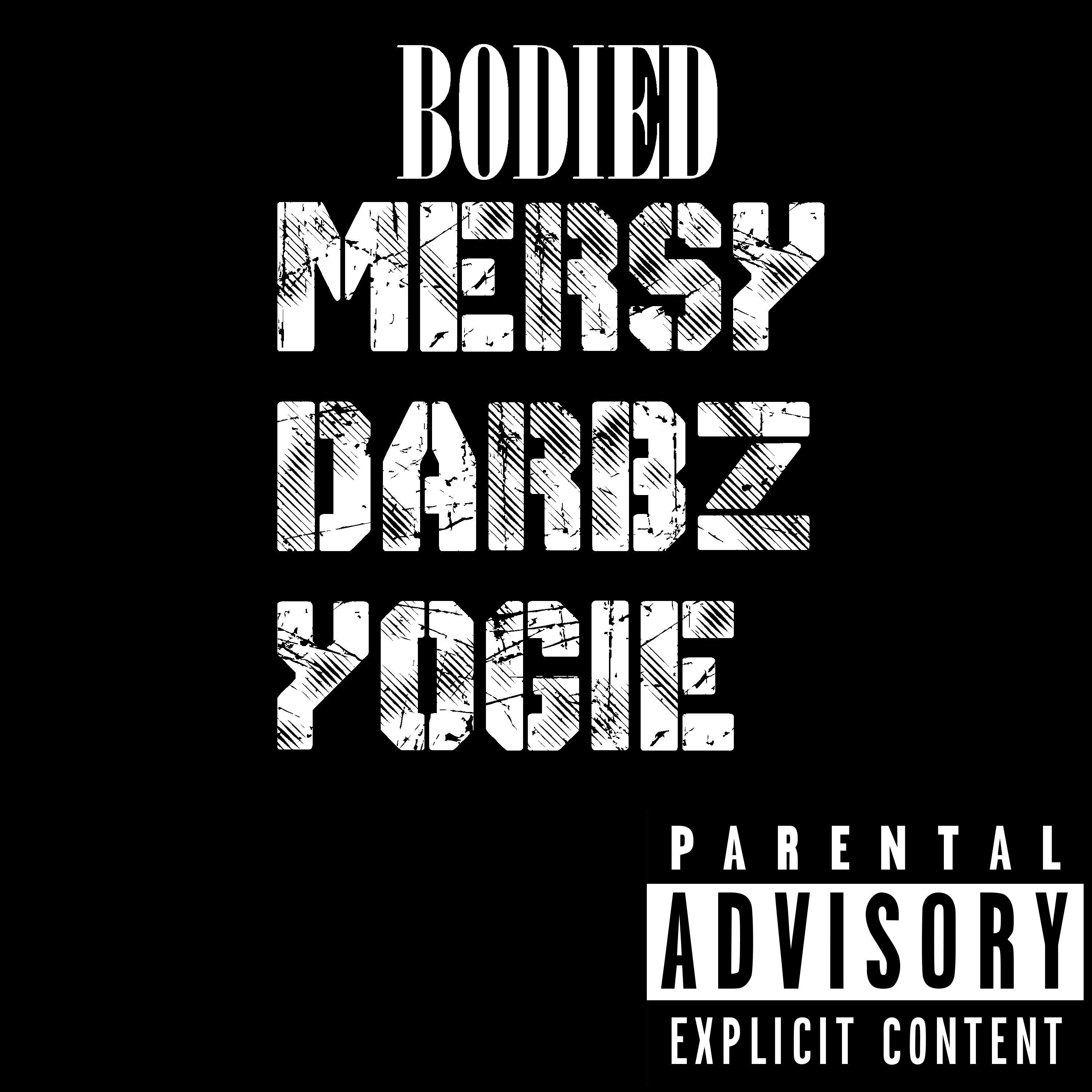 Bodied (feat. MersyMusic, DARBZ & YOGIE)