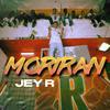 JEY R - Moriran
