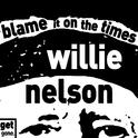 Blame It on the Times - The Songs of the Great Willie Nelson专辑