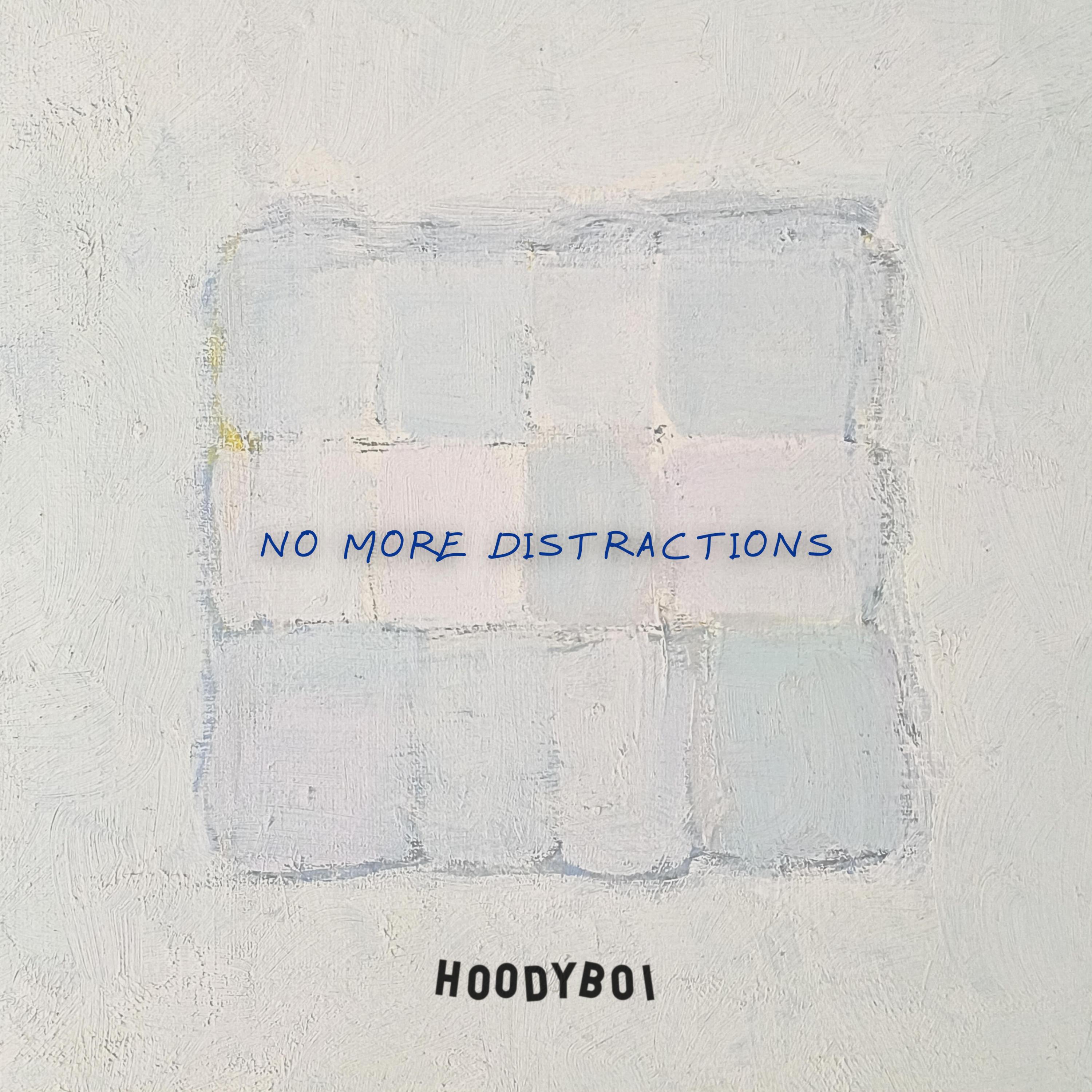 HoodyBoi - No More Distractions