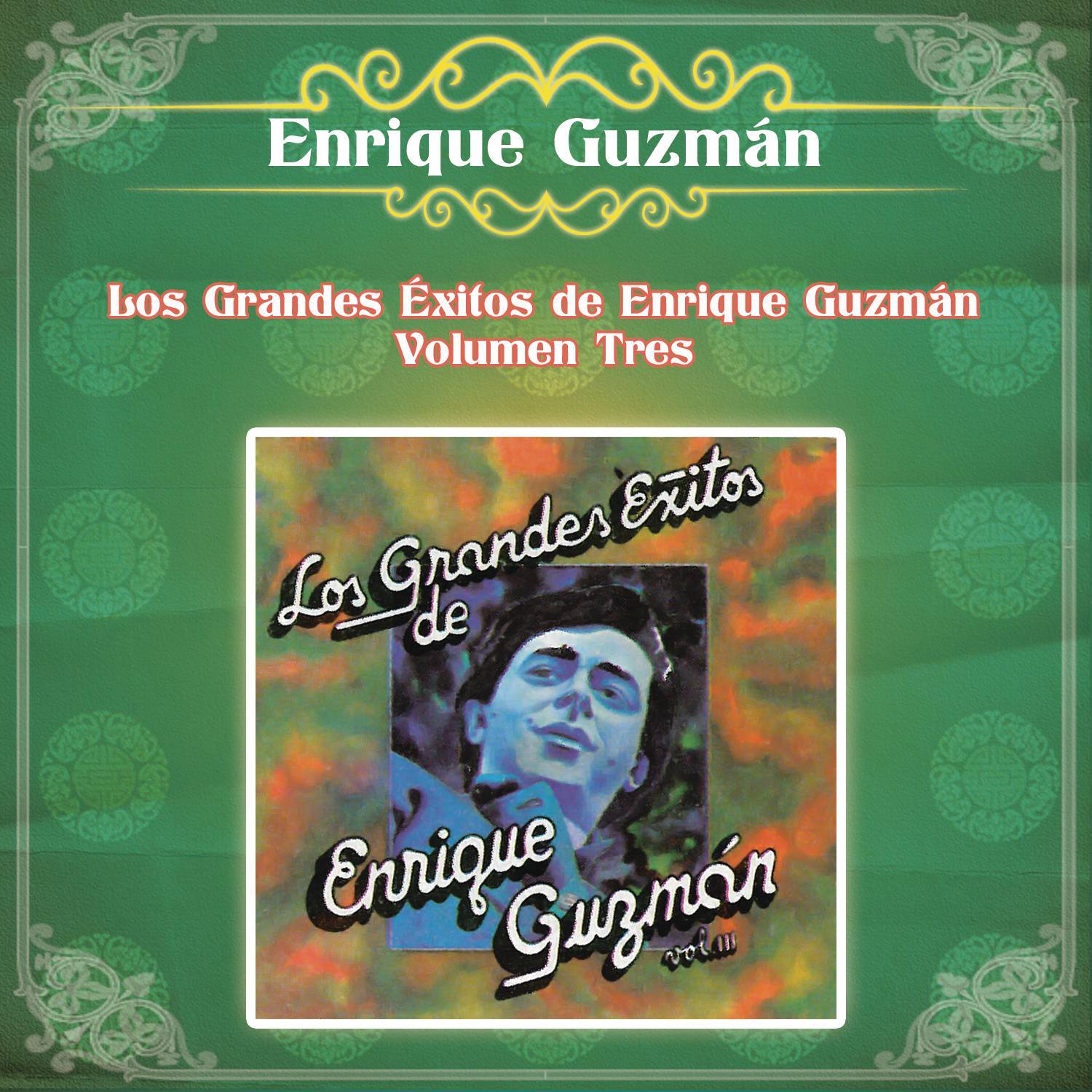 Los Grandes Éxitos de Enrique Guzmán - Volumen Tres